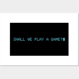 Shall We Play A Game? Posters and Art